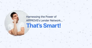Smart man uses APPROVE lender network for financing